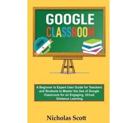 Nicholas Scott Google Classroom 2020 and Beyond (Tascabile)
