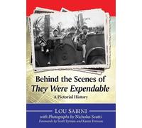 Nicholas Scutti Lou Sabini Behind the Scenes of They Were Expendable (Tascabile)