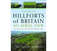 Nicholas Sharpe A Guide to Hillforts of Britain, An Aerial Vi (Copertina rigida)