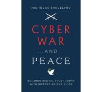 Nicholas Shevelyov Cyber War...and Peace (Tascabile)