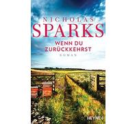 Nicholas Sparks Astrid Finke Wenn du zurückkehrst: Roman (Tascabile)