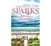 Nicholas Sparks Astrid Finke Wo wir uns finden: Roman (Tascabile)