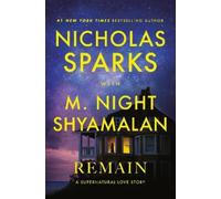 Nicholas Sparks M. Night Shyamalan Remain (Copertina rigida)