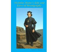 Nicholas Steno’s Life and Laws of Stratigraphy