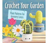Nicholas Stokes Crochet Your Garden (Tascabile)