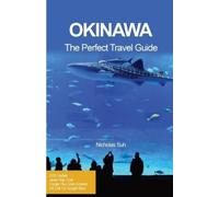 Nicholas Suh Okinawa the Perfect Travel Guide (Tascabile)