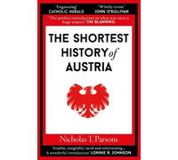 Nicholas T. Parsons The Shortest History of Austria (Tascabile)