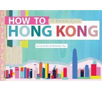 Nicholas Tay Lena Sin How to Hong Kong (Copertina rigida)