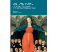 Nicholas Terpstra Lost and Found (Tascabile) I Tatti Research Series