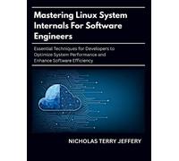 Nicholas Terry Je Mastering Linux System Internals For Software Engi (Tascabile)