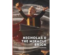 Nicholas & The Miracle Brick: A story explaining the Holy Trinity