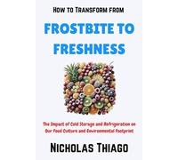Nicholas Thiago How to Transform from Frostbite to Freshness (Tascabile)