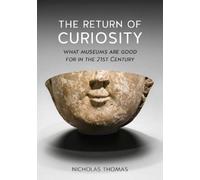 Nicholas Thomas The Return of Curiosity (Tascabile)
