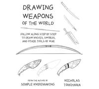 Nicholas Tomihama Drawing Weapons of the World (Tascabile)