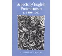 Nicholas Tyacke Aspects of English Protestantism C.1530-1700 (Tascabile)