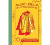 Nicholas Westbrook Blanc LaBelle and the Troll's Daughter (Tascabile)