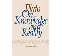 Nicholas White Plato on Knowledge and Reality (Tascabile)