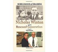 Nicholas Winton and the Rescued Generation: Save One Life, Save the World