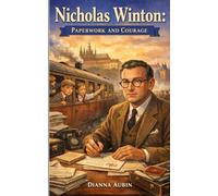 Nicholas Winton: Paperwork and Courage