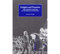 Nicholas Wright Knights and Peasants (Tascabile) Warfare in History