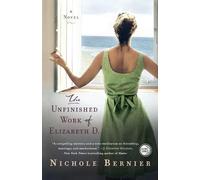 Nichole Bernier The Unfinished Work of Elizabeth D. (Tascabile)
