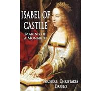 Nichole Christakes Dapelo Isabel of Castile (Tascabile)