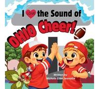 Nichole Elise Jeonotte I Love the Sound of Ohio Cheer (Tascabile)