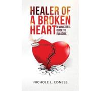 Nichole L Edness Healer of A Broken Heart (Copertina rigida)