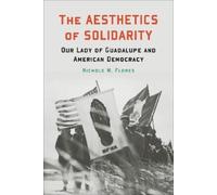 Nichole M. Flores The Aesthetics of Solidarity (Copertina rigida)