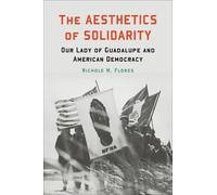 Nichole M. Flores The Aesthetics of Solidarity (Tascabile)