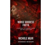 Nichole Muir Goddess Wisdom Norse Goddess Freya (Tascabile)