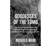 Nichole Muir Goddesses of the Tomb (Tascabile)