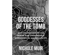 Nichole Muir Goddesses of the Tomb (Tascabile)