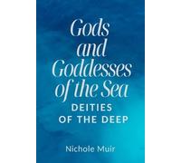 Nichole Muir Gods and Goddesses of the Sea (Tascabile)