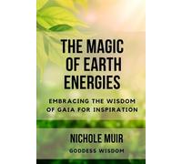 Nichole Muir The Magic of Earth Energies (Tascabile)