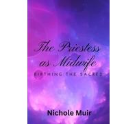 Nichole Muir The Priestess as Midwife (Tascabile)