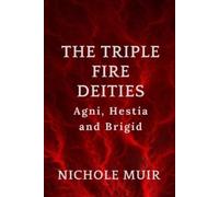 Nichole Muir The Triple Fire Deities (Tascabile)