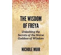 Nichole Muir The Wisdom of Freya (Tascabile)