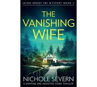 Nichole Severn The Vanishing Wife (Tascabile) Leigh Brody FBI Mystery