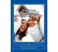 Nicholeen Peck Sherlynne M Be Timeless Principles Of Raising Great K (Tascabile)