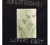 Jeb Loy Nichols – Lovers Knot