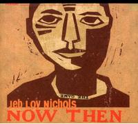 Nichols, Jeb Loy - Now Then