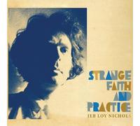Nichols, Jeb Loy - Strange Faith & Practice
