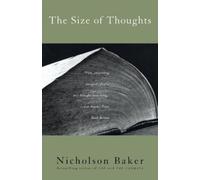 Nicholson Baker The Size of Thoughts (Tascabile) Vintage Contemporaries