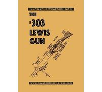 Nicholson & Watson The .303 Lewis Gun (Tascabile)