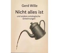 Nicht alles ist: und andere ontologische Entwirrungen