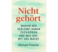 „Nicht gehört“: Warum wir verlernt haben zuzuhören und was das mit uns macht