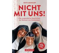 Nicht mit uns!: Die unglaubliche Geschichte der Nonnen von Goldenstein