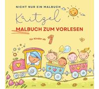 Nicht nur ein Malbuch - Kritzel - Malbuch zum Vorlesen:: für Kinder ab 1