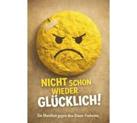 Nicht schon wieder glücklich!